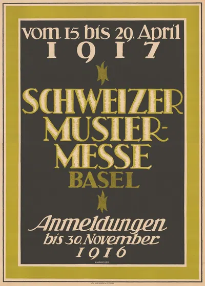 Vom 15. bis 29. April 1917, Schweizer Mustermesse Basel, Anmeldungen bis 30. November 1916 by Paul Kammüller, 1916 —…