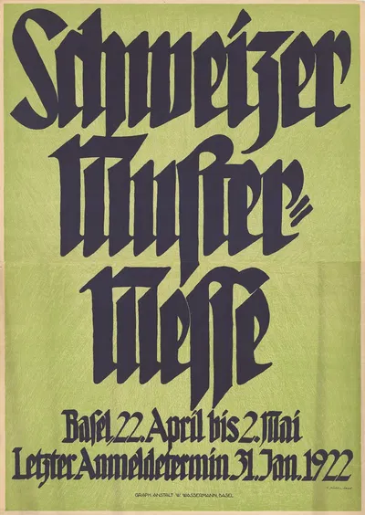 Schweizer Muster-Messe, Basel, 22. April bis 2. Mai, Letzter Anmeldetermin 31. Jan. 1922 by Robert Stöcklin, 1922 — digital…
