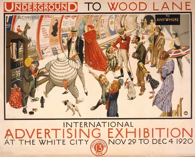 Underground to Wood Lane International Advertising Exhibition at the White City, Nov. 29 to Dec. 4 1920 by Frederick…