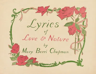 Lyrics of love & nature by Mary Berri Chapman by Louise Lyons Heustis — digital art print download