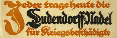 Jeder trage heute die Ludendorff-Nadel für Kriegsbeschädigte by Lucian Bernhard, 1917 — digital art print download