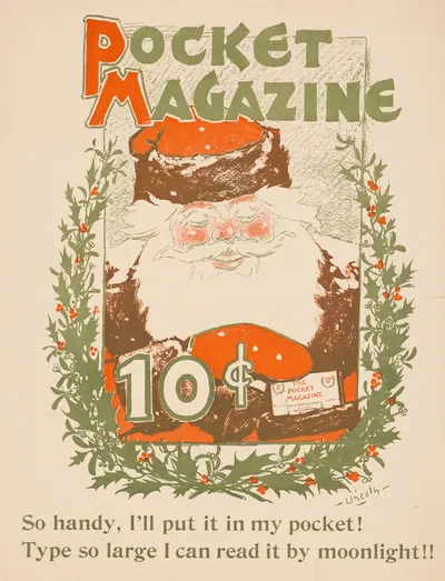 Pocket magazine; So handy, I'll put it in my pocket! Type so large I can read it by moonlight by A.W.B. Lincoln, 1895 —…