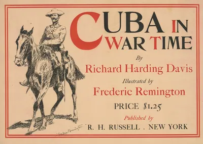 Cuba in war time by Richard Harding Davis; illustrated by Frederic Remington by Фредерик Ремингтон, 1897 — digital art…