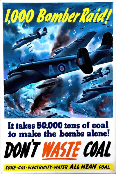 1,000 bomber raid! It takes 50,000 tons of coal to make the bombs alone! Don't waste coal by Clive Uptton — digital art…