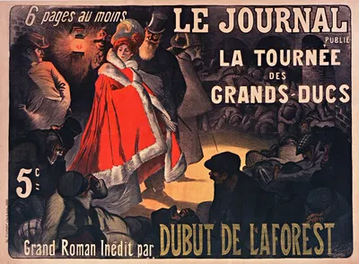 6 six pages au moins. Le Journal publie La Tournée des grands ducs, grand roman by Поль Баллерио, 1901 — digital art print…