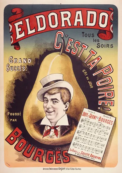 Eldorado Tous Les Soirs Grand Succes C'est Ta Poire Cri Du Jour Pousse Par Bourges by Imp. Charles Lévy, 1887 — digital art…