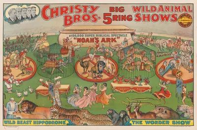 Christy Bros. 5 big ring wild animal shows. $100,000 super biblical spectacle 'Noah's Ark'… by Erie Litho Co., 1925 —…