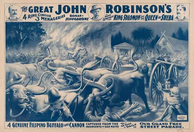 The great John Robinson's 4 ring circus…4 genuine Filipino buffalo & cannon captured from the insurgents at San Mateo… by…