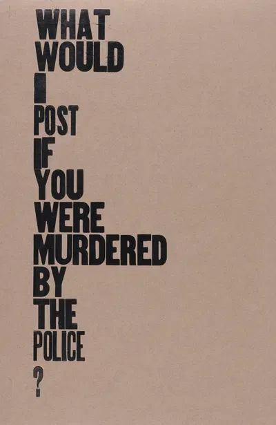 What Would I Post If You Were Murdered By The Police by Amos Kennedy, 2020 — digital art print download