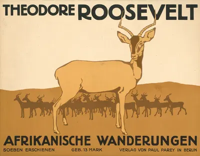 Theodore Roosevelt. Afrikanische Wanderungen by Юлий Клингер, 1910 — digital art print download