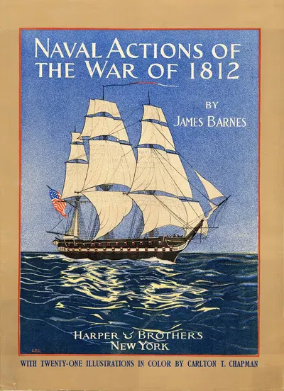 Naval Actions of the War of 1812 by James Barnes by Карлтон Теодор Чапман, 1896 — digital art print download