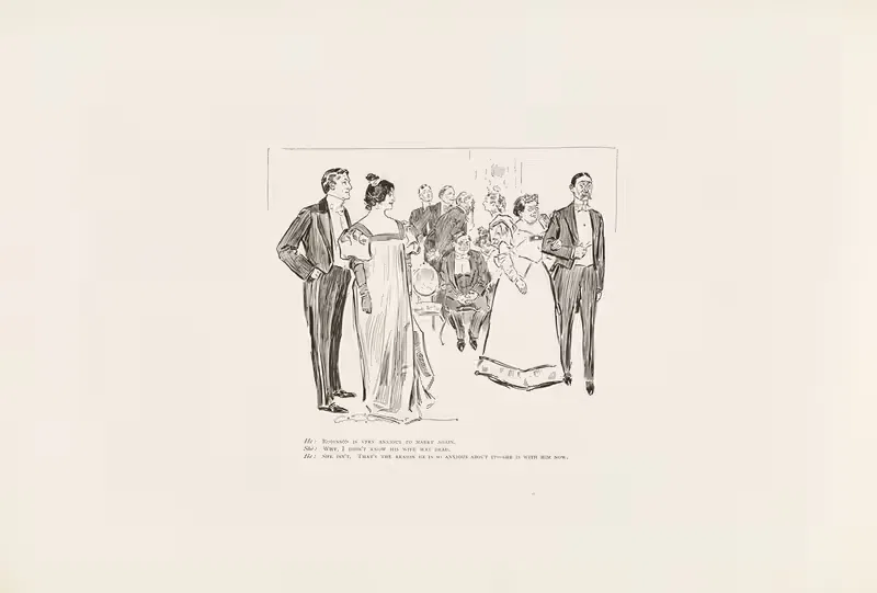 He; Robinson is very anxious to marry again.. — Charles Dana Gibson