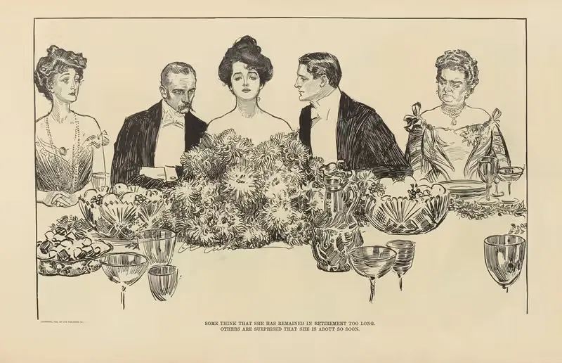 Some think that she has remained in retirement too long — Charles Dana Gibson
