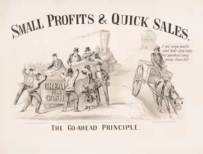 The go-ahead principle; small profits & quick sales — Currier & Ives.