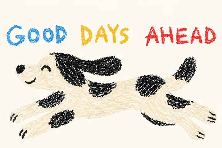 Good Days Ahead