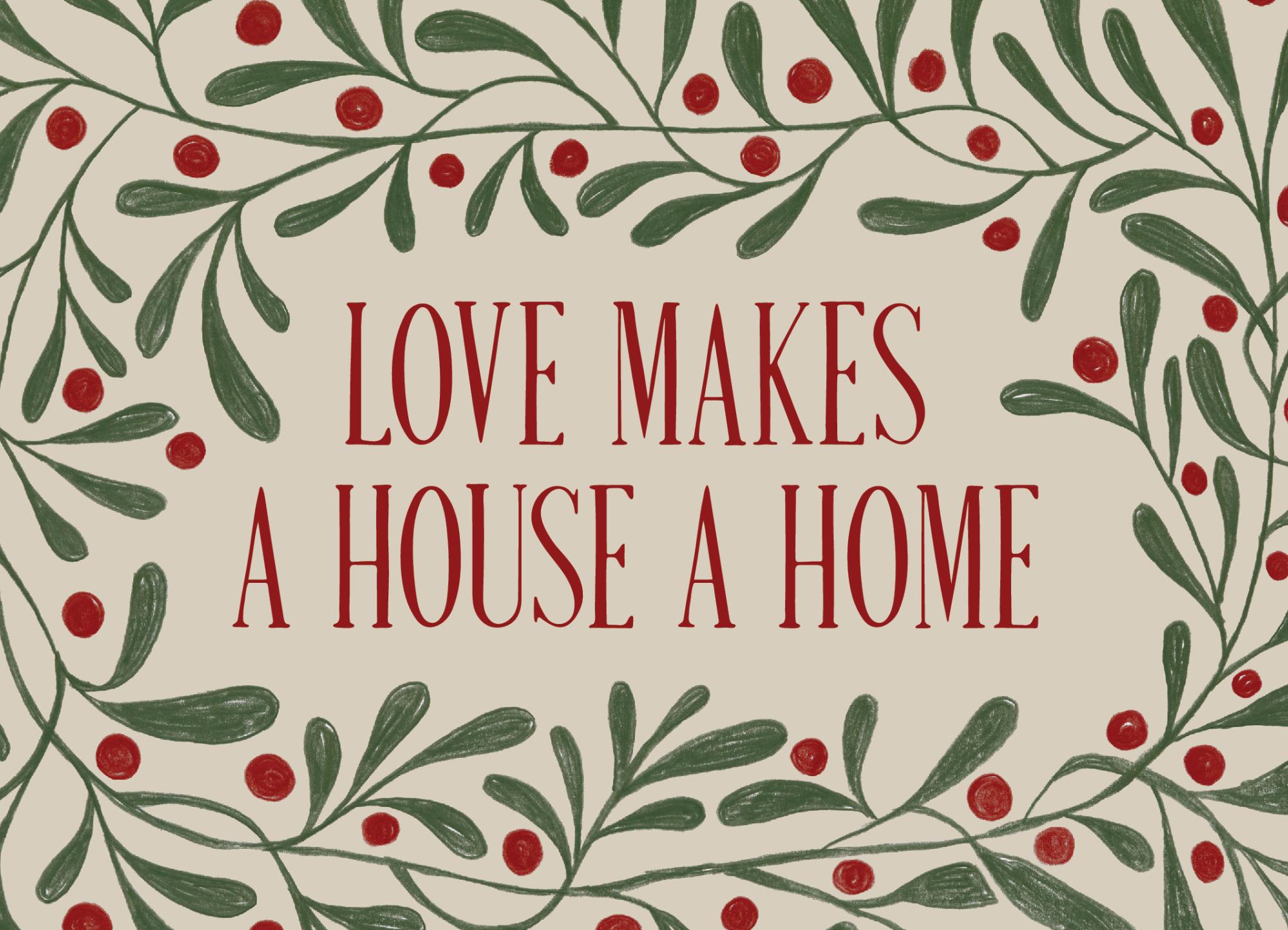 Love Makes a House a Home Print
